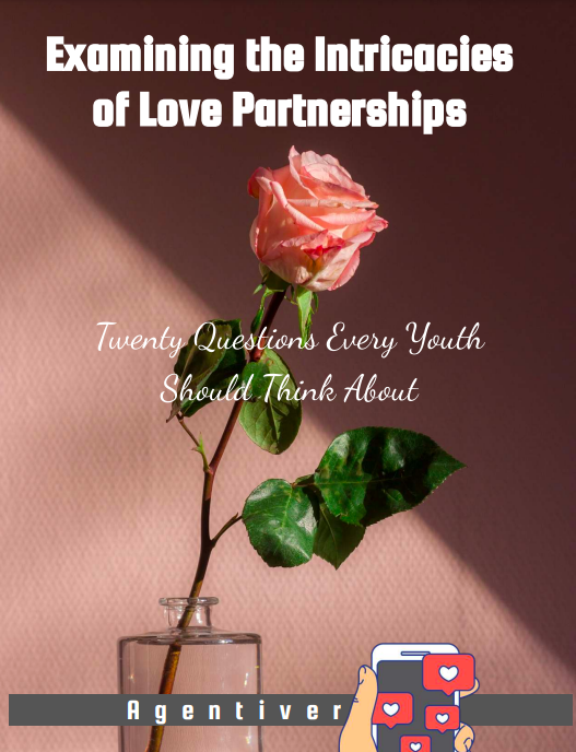 Examining the Intricacies of Love Partnerships: Twenty Questions Every Youth Should Think About